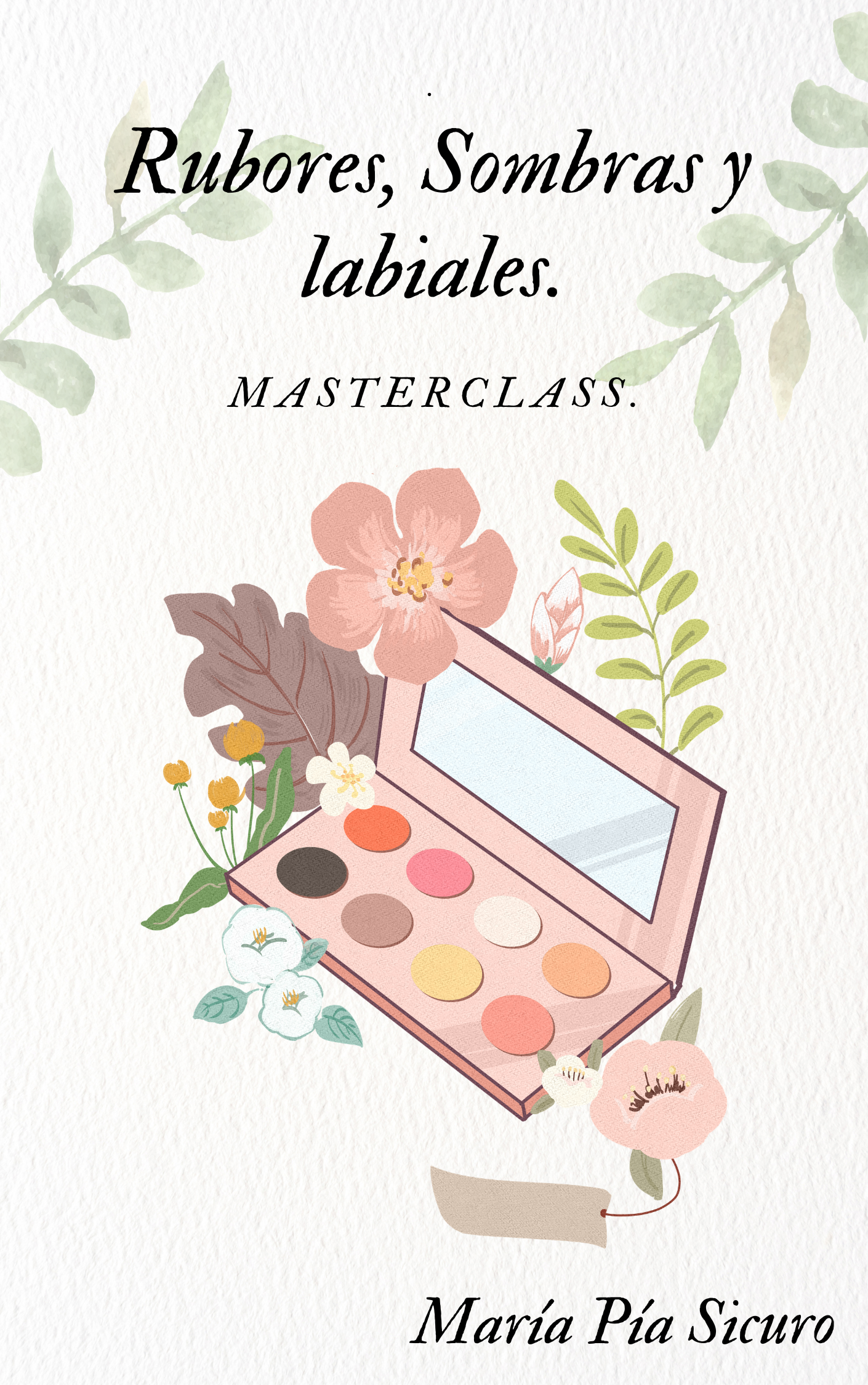 MASTERCLASS LABIALES RUBORES Y SOMBRAS 100% NATURALES