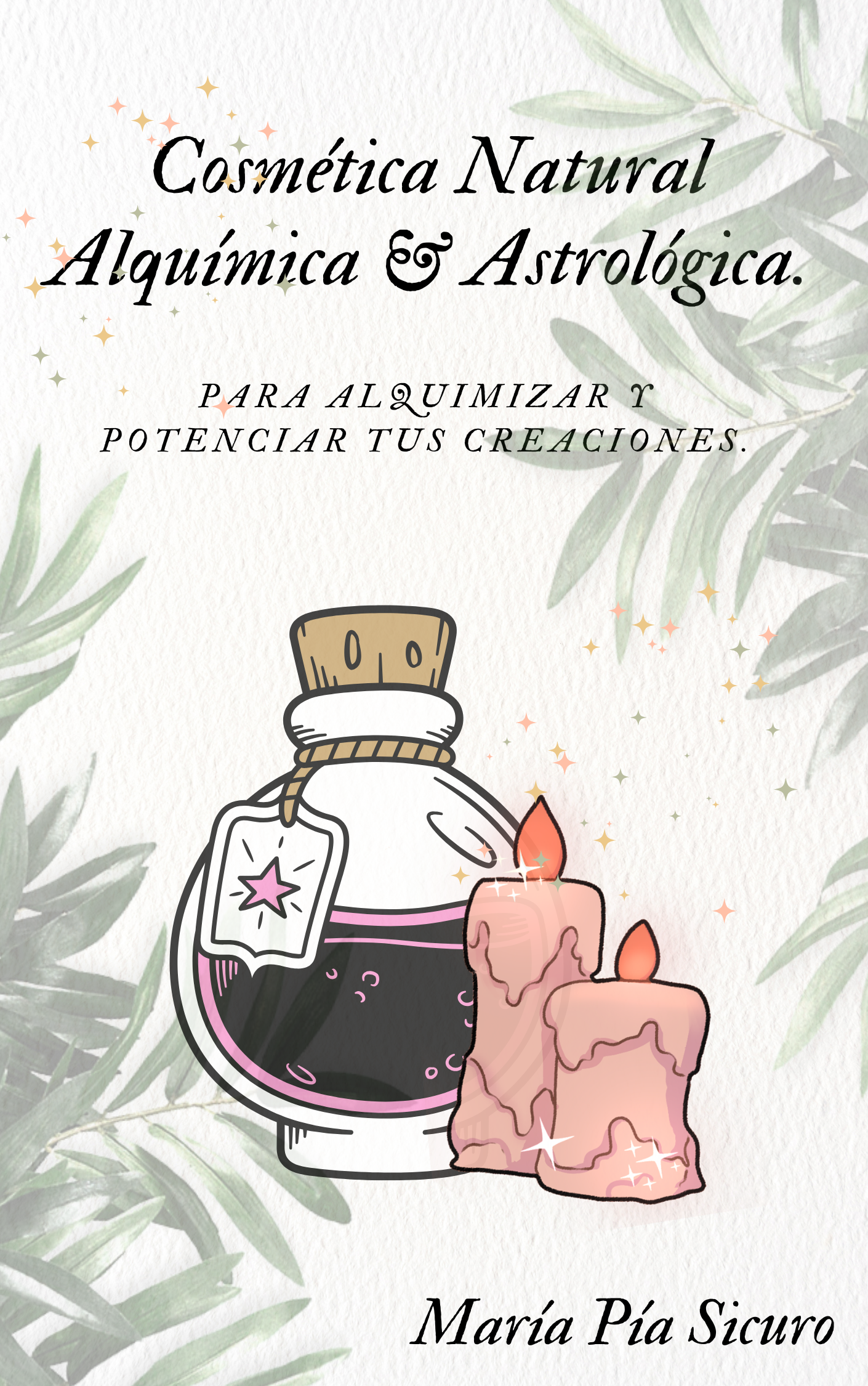 Manual definitivo de la ✨ Cosmética Alquímica y Astrológica. Rituales, Energía y Fórmulas Naturales para una Belleza Consciente.